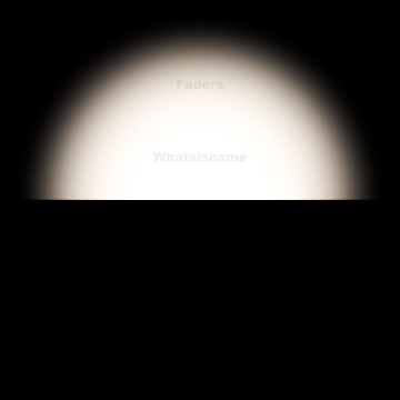 Whatsisname - Faders